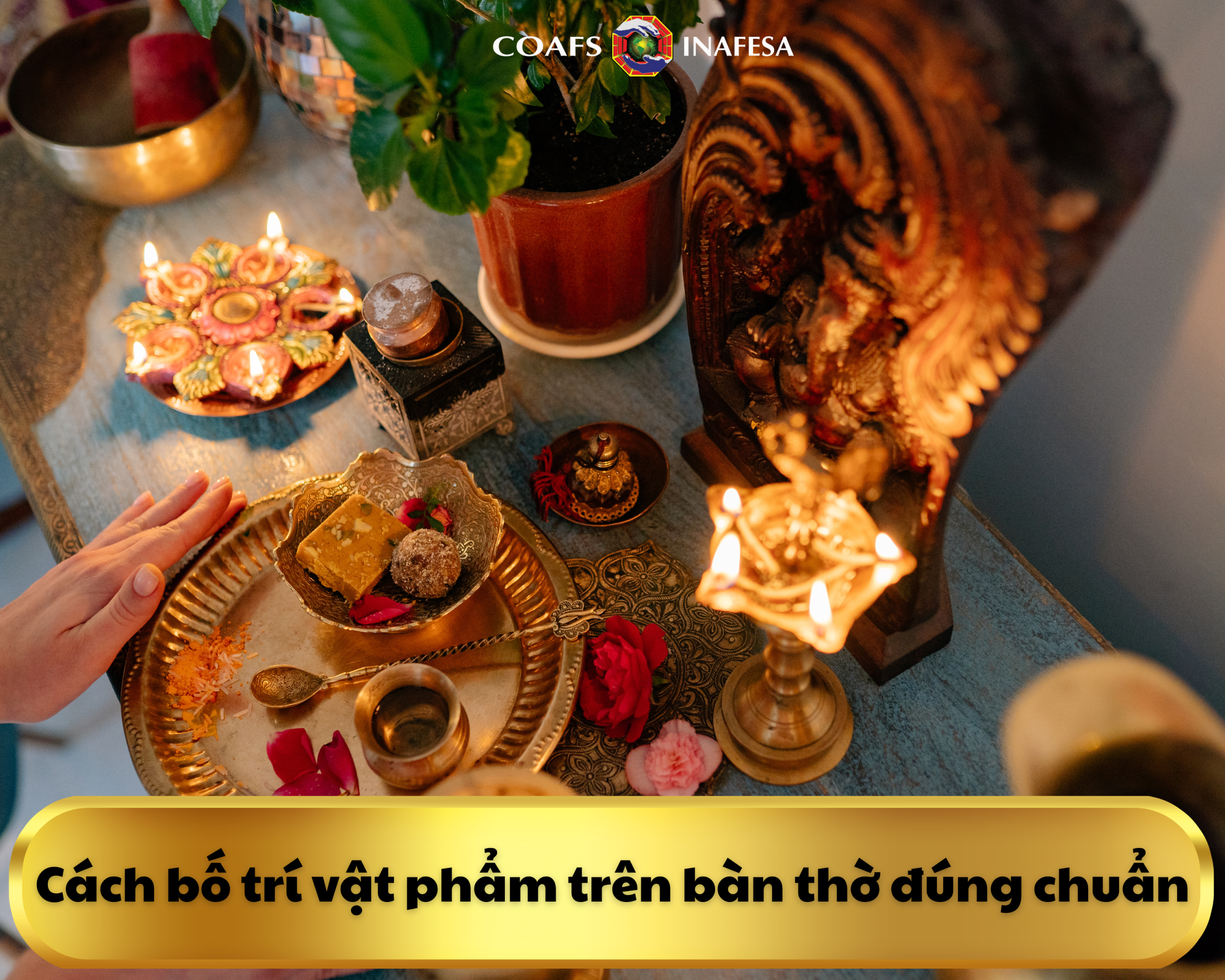 Cách bố trí vật phẩm trên bàn thờ đúng chuẩn