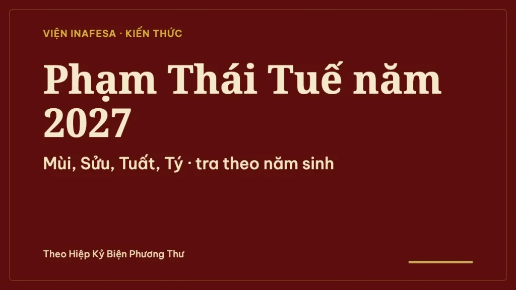 Thái Tuế là gì: phạm Thái Tuế năm 2027 gồm những tuổi nào, sách cổ nói gì