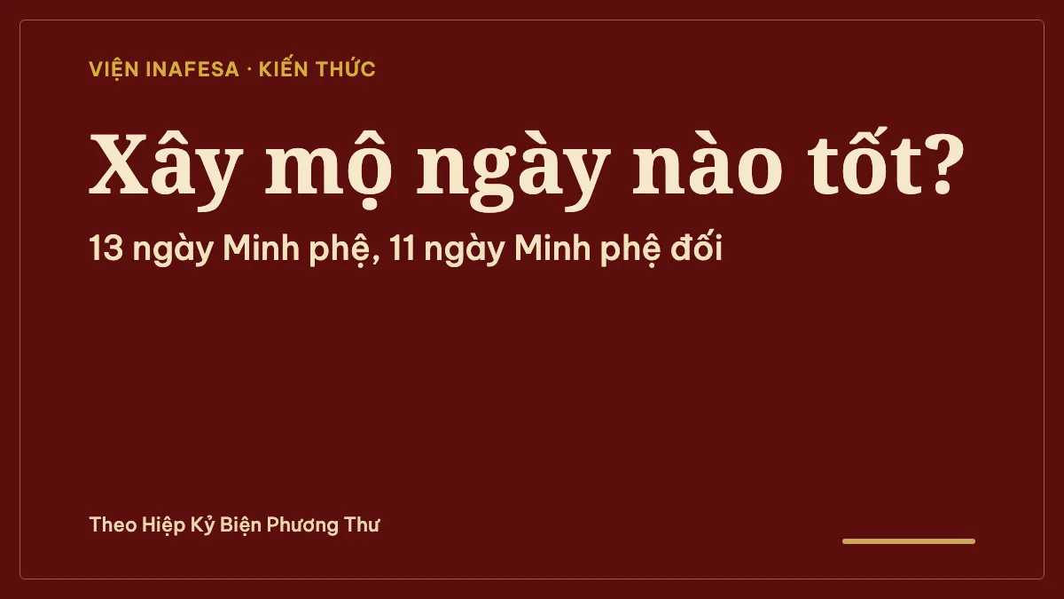 Xây mộ ngày nào tốt? Cách chọn ngày, tháng theo tuổi và năm nhuận