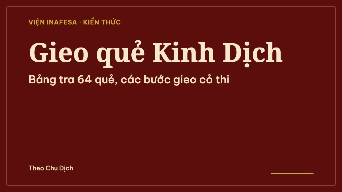 Ảnh chữ: Gieo quẻ Kinh Dịch – bảng tra 64 quẻ, các bước gieo cỏ thi, theo Chu Dịch