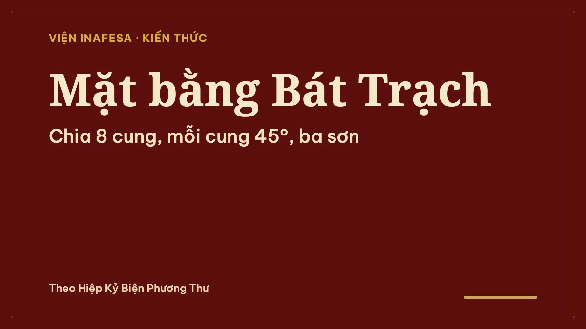 Mặt bằng Bát Trạch là gì? Cách chia 8 cung trên sơ đồ nhà và đọc hướng tốt xấu